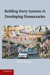 bokomslag Building Party Systems in Developing Democracies