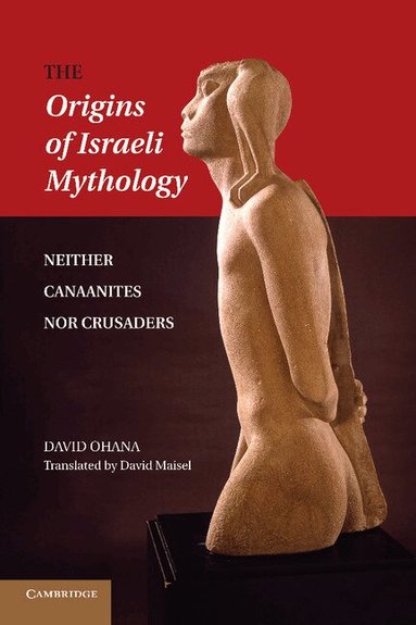David Ohana - The Origins of Israeli Mythology, Häftad