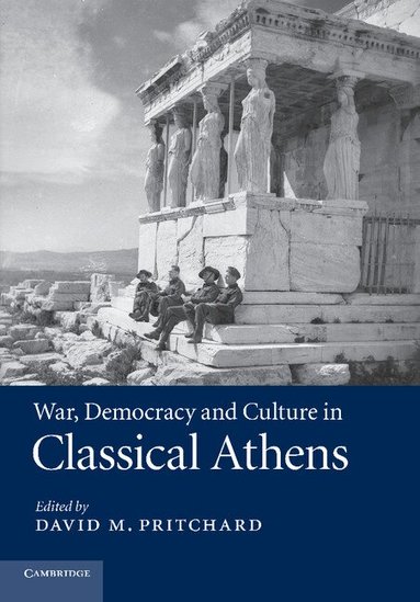 David M. Pritchard - War, Democracy and Culture in Classical Athens, Häftad