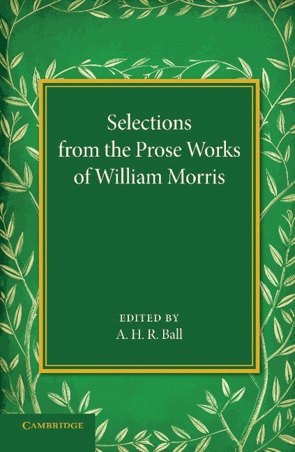 Selections from the Prose Works of William Morris 1