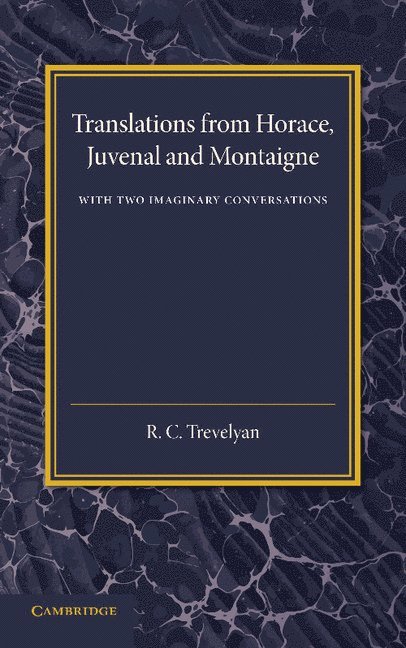 Translations from Horace, Juvenal and Montaigne 1