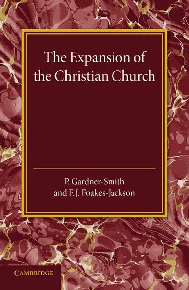 P. Gardner-Smith, F. J. Foakes-Jackson - The Christian Religion: Volume 2, The Expansion of the Christian Church, Häftad