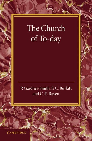 P. Gardner-Smith, F. C. Burkitt, C. E. Raven - The Christian Religion: Volume 3, The Church of To-Day, Häftad