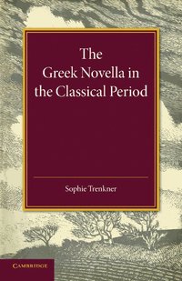 bokomslag The Greek Novella in the Classical Period