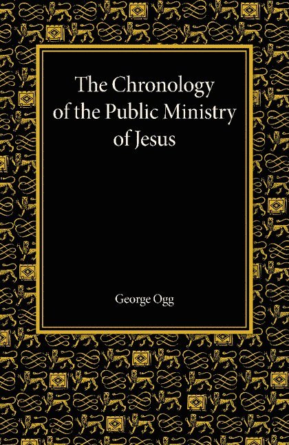 The Chronology of the Public Ministry of Jesus 1