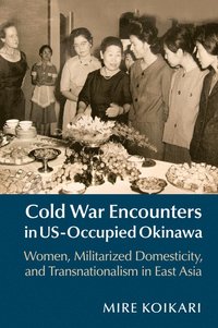 bokomslag Cold War Encounters in US-Occupied Okinawa