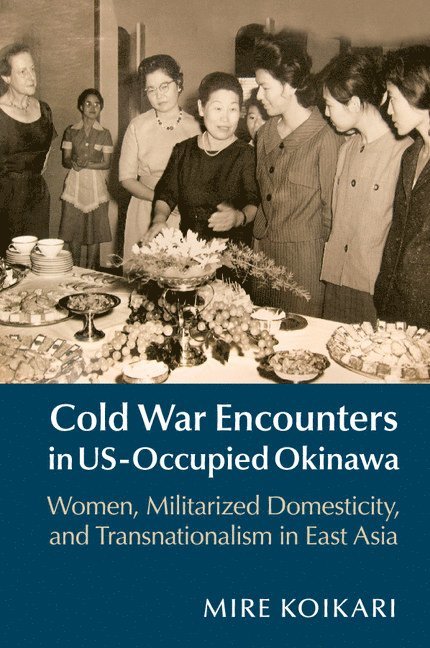 Mire Koikari, Manoa) Koikari, Mire (University of Hawaii - Cold War Encounters in US-Occupied Okinawa, Häftad