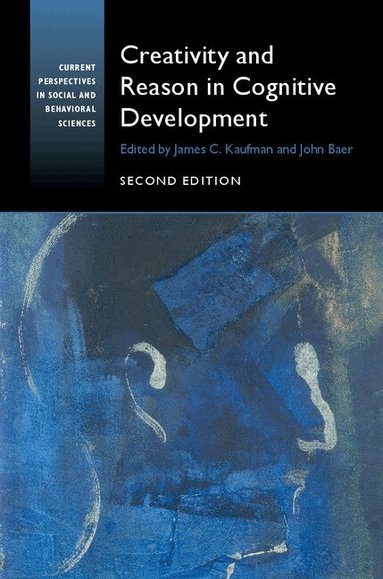 James C. Kaufman, John Baer - Creativity and Reason in Cognitive Development, Häftad