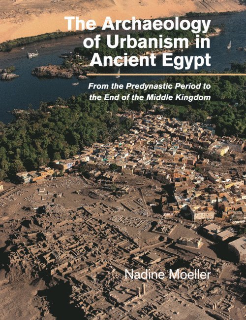The Archaeology of Urbanism in Ancient Egypt 1