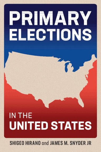 Shigeo Hirano, James M. Snyder, Jr - Primary Elections in the United States, Häftad