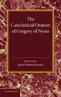 bokomslag The Catechetical Oration of Gregory of Nyssa