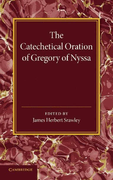 bokomslag The Catechetical Oration of Gregory of Nyssa