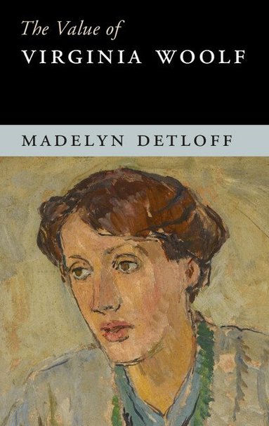 Madelyn Detloff - The Value of Virginia Woolf, Häftad