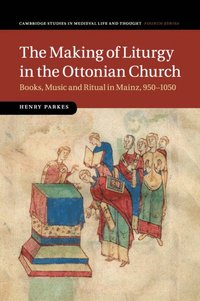 bokomslag The Making of Liturgy in the Ottonian Church