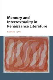 Raphael Lyne, Raphael (University of Cambridge) Lyne - Memory and Intertextuality in Renaissance Literature, Häftad