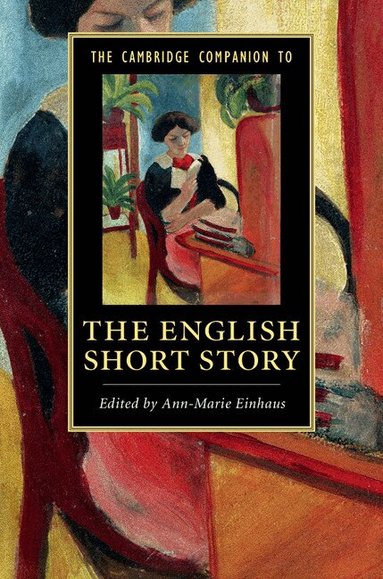Ann-Marie Einhaus - The Cambridge Companion to the English Short Story, Häftad