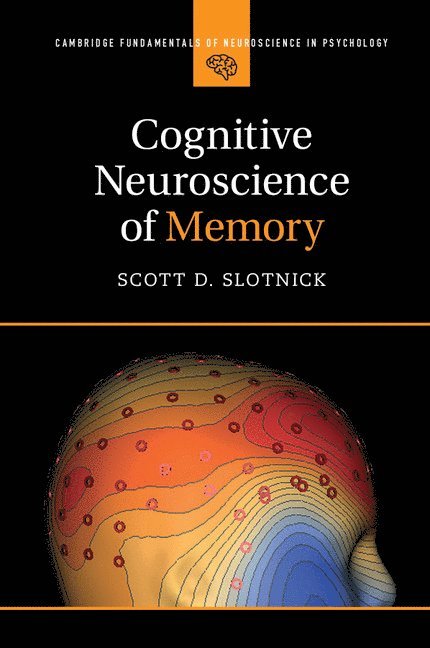 Scott D. Slotnick, Massachusetts) Slotnick, Scott D. (Boston College - Cognitive Neuroscience of Memory, Häftad