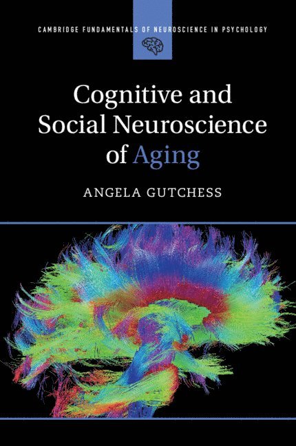 Cognitive and Social Neuroscience of Aging 1