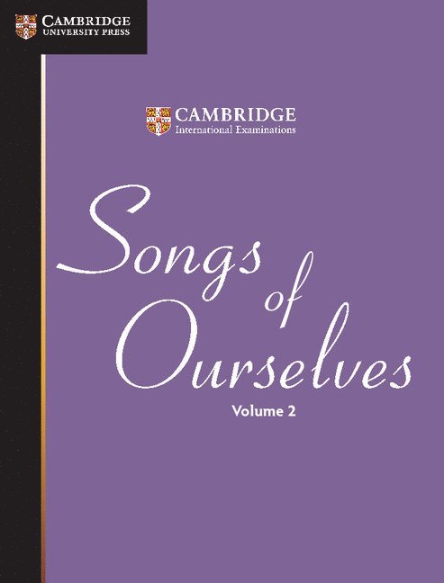 Cambridge International Examinations - Songs of Ourselves: Volume 2, Häftad