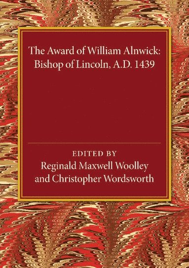 bokomslag The Award of William Alnwick, Bishop of Lincoln, AD 1439