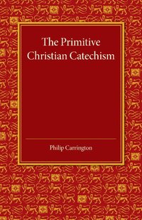 bokomslag The Primitive Christian Catechism