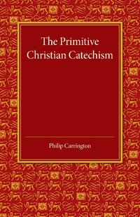 bokomslag The Primitive Christian Catechism