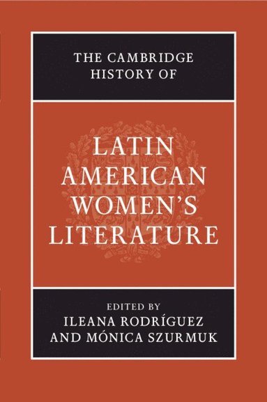 bokomslag The Cambridge History of Latin American Women's Literature