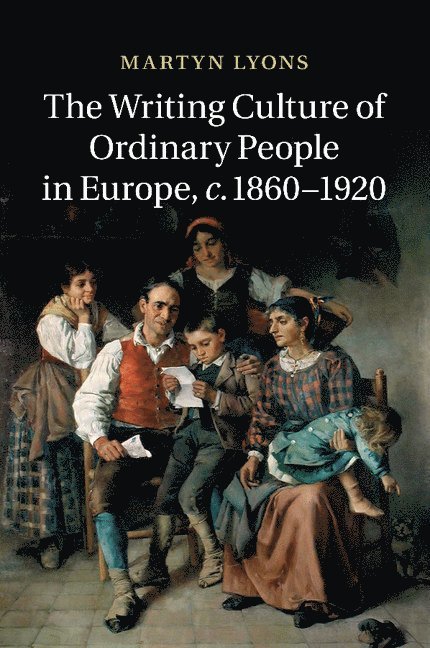 The Writing Culture of Ordinary People in Europe, c.1860-1920 1