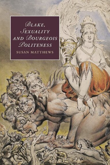 Susan Matthews - Blake, Sexuality and Bourgeois Politeness, Häftad