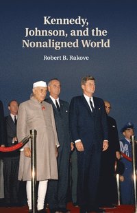 bokomslag Kennedy, Johnson, and the Nonaligned World