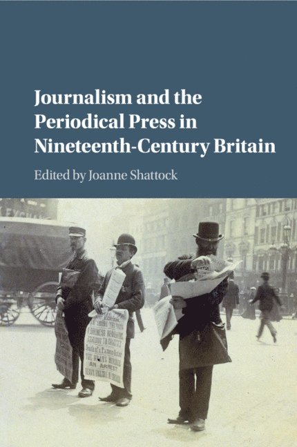 Journalism and the Periodical Press in Nineteenth-Century Britain 1