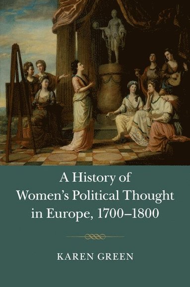 bokomslag History of Women's Political Thought in Europe, 1700-1800