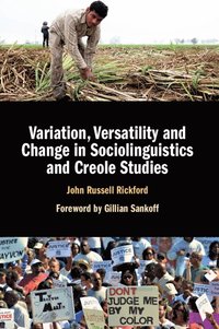 bokomslag Variation, Versatility and Change in Sociolinguistics and Creole Studies