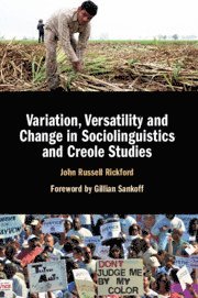 bokomslag Variation, Versatility and Change in Sociolinguistics and Creole Studies