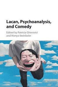 bokomslag Lacan, Psychoanalysis, and Comedy