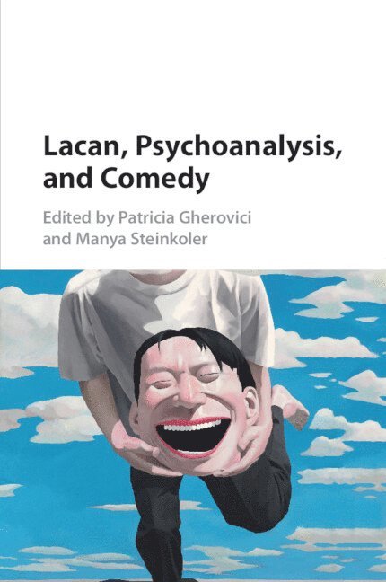Patricia Gherovici, Manya Steinkoler, New York) Steinkoler, Manya (Manhattan College - Lacan, Psychoanalysis, and Comedy, Häftad