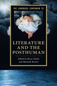 bokomslag The Cambridge Companion to Literature and the Posthuman