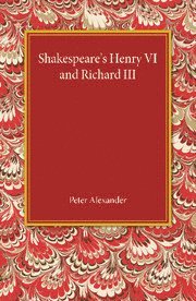 bokomslag Shakespeare's Henry VI and Richard III