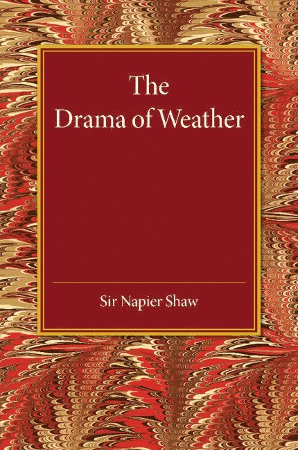 Napier Shaw - The Drama of Weather, Häftad