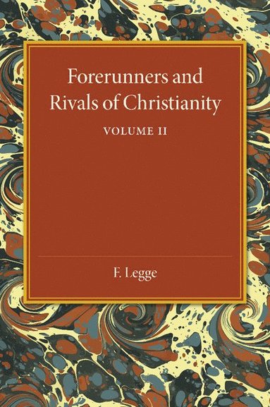 bokomslag Forerunners and Rivals of Christianity: Volume 2