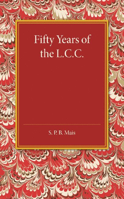 Fifty Years of the L.C.C. 1