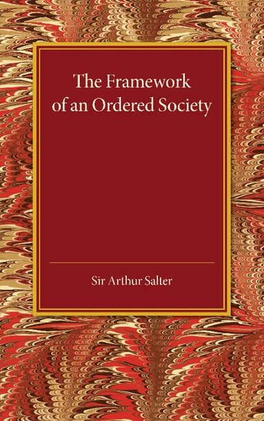 Arthur Salter - The Framework of an Ordered Society, Häftad