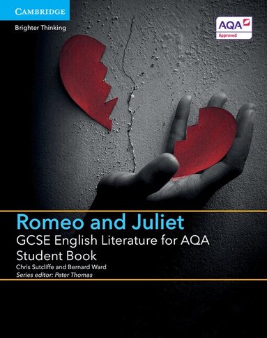 Chris Sutcliffe, Bernard Ward, Peter Thomas - GCSE English Literature for AQA Romeo and Juliet Student Book, Häftad