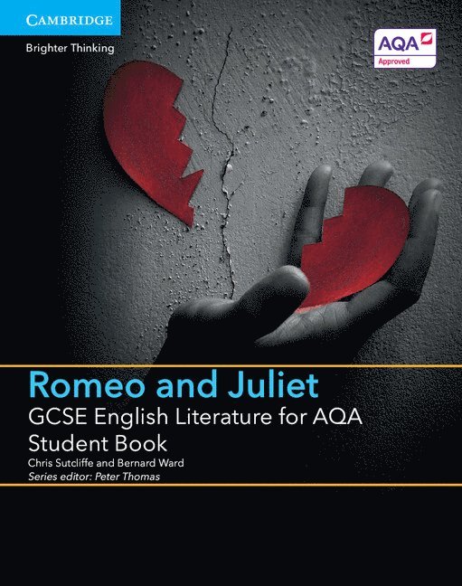 Chris Sutcliffe, Bernard Ward, Peter Thomas - GCSE English Literature for AQA Romeo and Juliet Student Book, Häftad