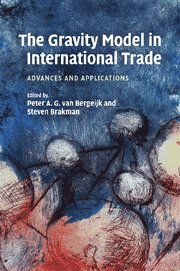 Peter A. G. van Bergeijk, Steven Brakman, The Netherlands) Brakman, Steven (Rijksuniversiteit Groningen, Peter A. G. Van Bergeijk, Peter A. G. van Bergeijk - The Gravity Model in International Trade, Häftad