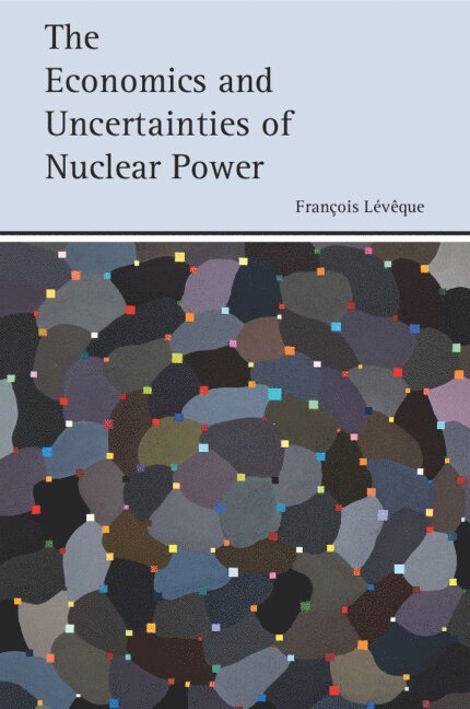 The Economics and Uncertainties of Nuclear Power 1