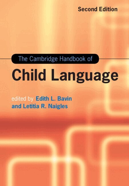 Edith L. Bavin, Letitia R. Naigles - The Cambridge Handbook of Child Language, Häftad
