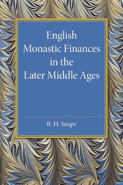 English Monastic Finances in the Later Middle Ages 1