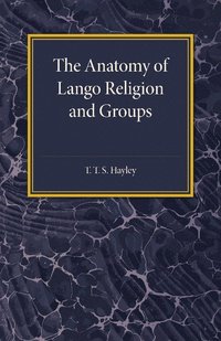 bokomslag The Anatomy of Lango Religion and Groups