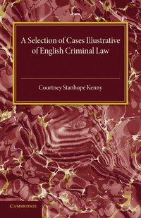 bokomslag A Selection of Cases Illustrative of English Criminal Law